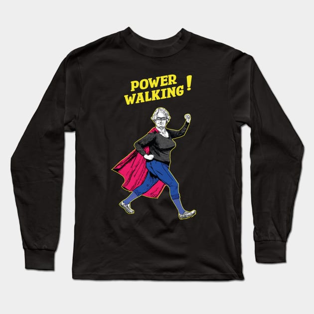 Power Walking! Long Sleeve T-Shirt by Made by Popular Demand